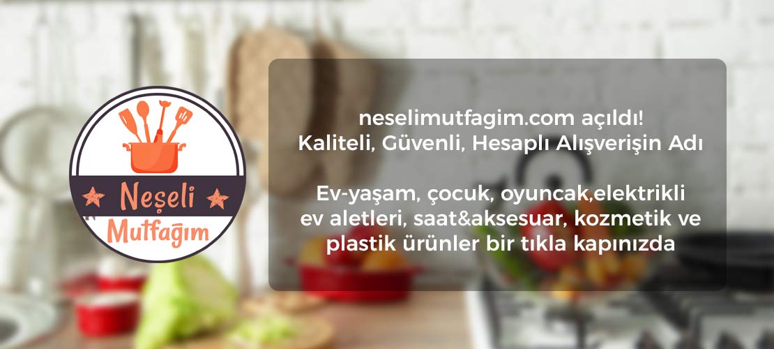 Neseli Mutfagim Acıldı